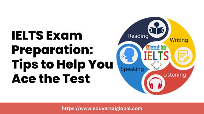 IELTS Exam Preparation Tips to Help You Ace the Test