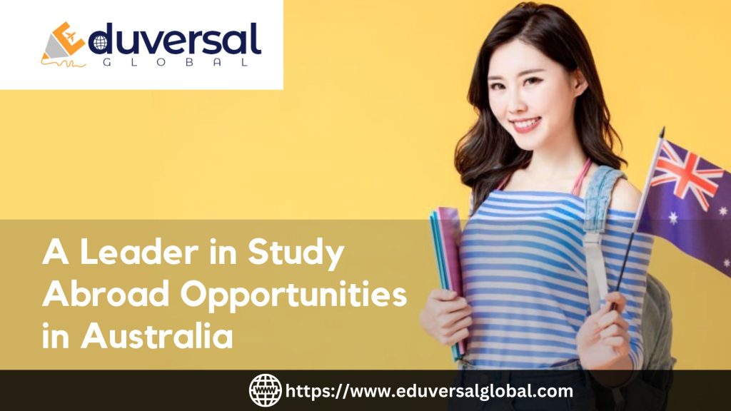 Eduversal Global A Leader in Study in Abroad Opportunities in Australia