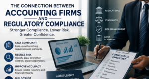 The Connection Between Accounting Firms and Regulatory Compliance Accounting Firms and Regulatory Compliance